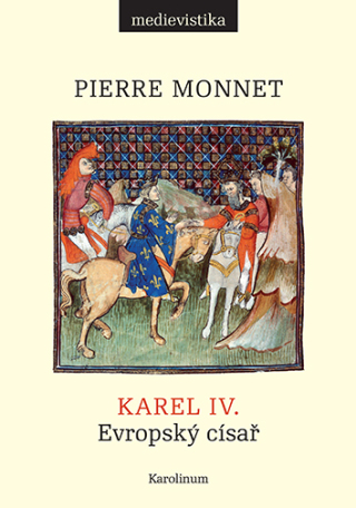 Karel IV. - Pierre Monnet