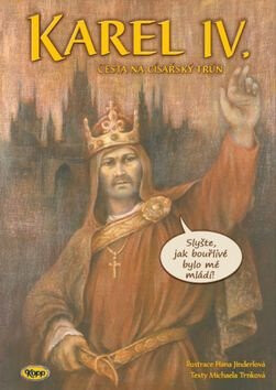 Karel IV. - Cesta na císařský trůn - Michaela Trnková