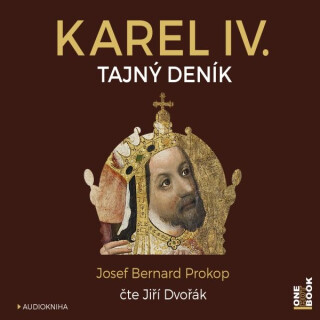 Karel IV. - Tajný deník - Josef Bernard Prokop