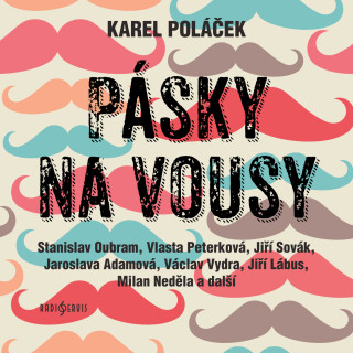 Karel Poláček: Pásky na vousy - Karel Poláček, Jiří Lábus, Jaroslava Adamová, Jiří Sovák, Taťjana Medvecká, Stanislav Oubram, Milan Neděla, Vlasta Pet
