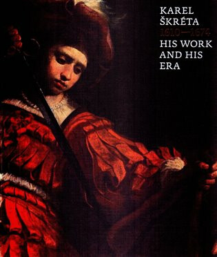 Karel Škréta (1610-1674): His Work And His Era - 