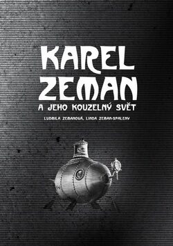 Karel Zeman a jeho kouzelný svět - Ludmila Zemanová,Linda Zeman-Spaleny