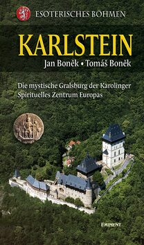 Karlstein - Esoterisches Böhmen - Jan Boněk,Tomáš Boněk
