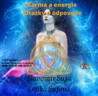 Karma a energie - Otázky  a odpovede - Slavomír Suja,Lenka Sujová