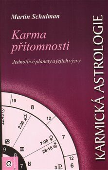Karmická astrologie 4 - Karma přítomnosti - Martin Schulman