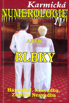 Karmická numerologie IV aneb blbky - Hannah J. Nesvadbová,Zbyněk Nesvadba
