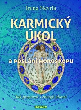 Karmický úkol a poslání horoskopu - Nevrlá Irena