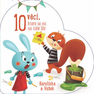 10 věcí, které se mi na tobě líbí Karolínka a Vašek - neuveden