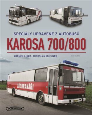 Karosa 700/800 (Defekt) - Zdeněk Liška,Miroslav  Mlejnek