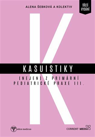 Kasuistiky (nejen) z primární pediatrické praxe 3 (Defekt) - Alena Šebková