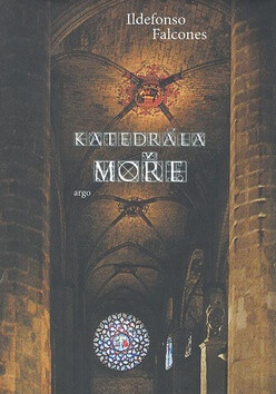 Katedrála moře - Ildefonso Falcones