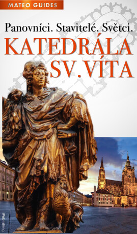 Katedrála sv. Víta – Vidět víc než ostatní  - Lubor Matěj