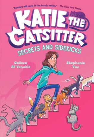 Katie the Catsitter 3: Secrets and Sidekicks - Colleen A.F. Venable,Stephanie Yue