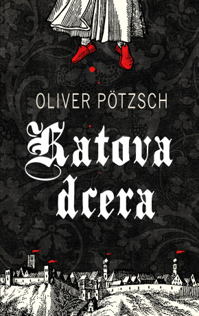 Katova dcera - Oliver Pötzsch