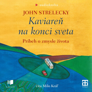 Kaviareň na konci sveta - John Strelecky