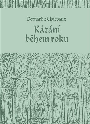 Kázání během roku - Svatý Bernard z Clairvaux
