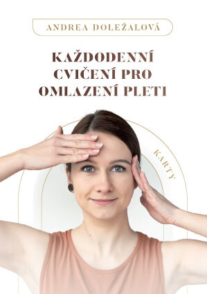 Každodenní cvičení pro omlazení pleti – karty - Andrea Doležalová