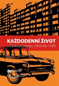 Každodenní život v Československu 1945/48-1989 - Jaroslav Pažout