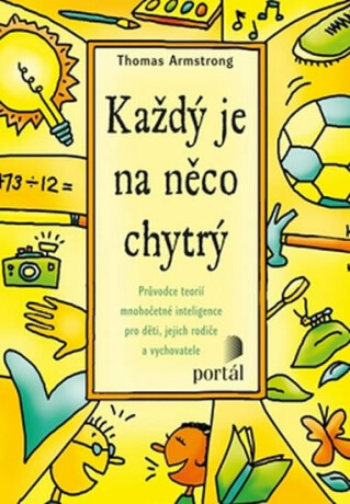 Každý je na něco chytrý - Thomas Armstrong