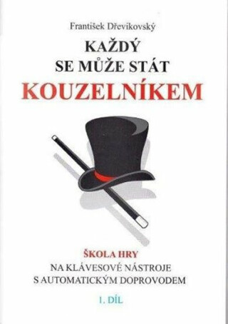 Každý se může stát kouzelníkem 1. díl - Dřevikovský František