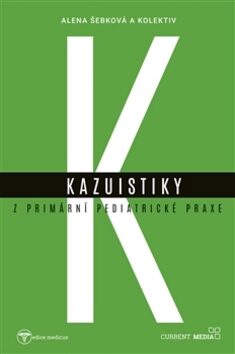 Kazuistiky z primární pediatrické praxe - kolektiv autorů,Alena Šebková
