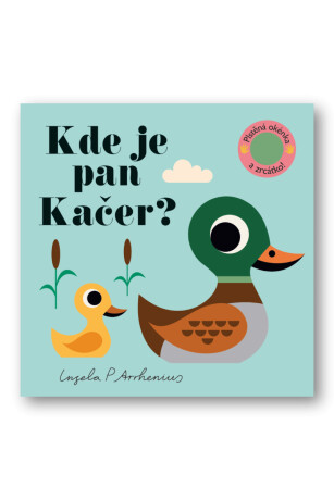 Kde je pan Kačer? Plstěná okénka a zrcátko!  Ingela P. Arrhenius - Ingela P. Arrhenius