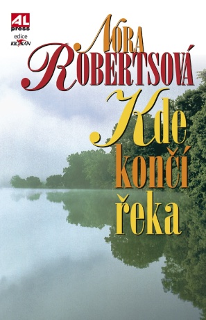 Kde končí řeka - Nora Robertsová