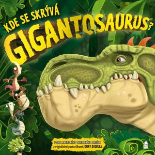 Kde se skrývá Gigantosaurus? - Ivana Nováková
