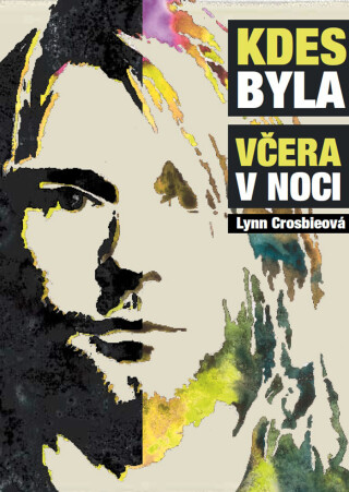 Kdes byla včera v noci - Lynn Crosbie