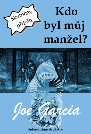 Kdo byl můj manžel? - Joe Garcia