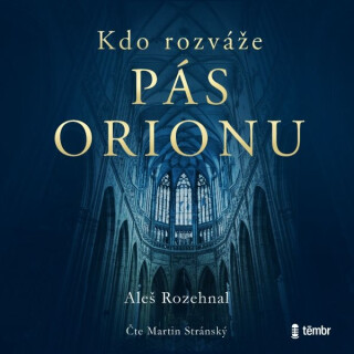 Kdo rozváže pás Orionu - Aleš Rozehnal