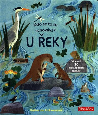 Kdo se to tu schovává? U řeky - Katherine McEwenová