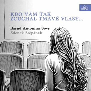 Kdo vám tak zcuchal tmavé vlasy... Básně Antonína Sovy - Antonín Sova