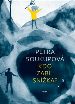 Kdo zabil Snížka? - Petra Soukupová,Tereza Ščerbová
