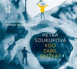 Kdo zabil Snížka? - Petra Soukupová,Tereza Ščerbová