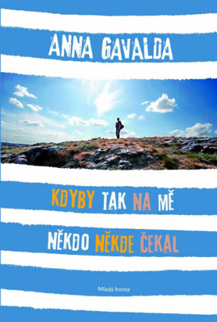 Kdyby tak na mě někdo někde čekal (poškozená) - Anna Gavalda