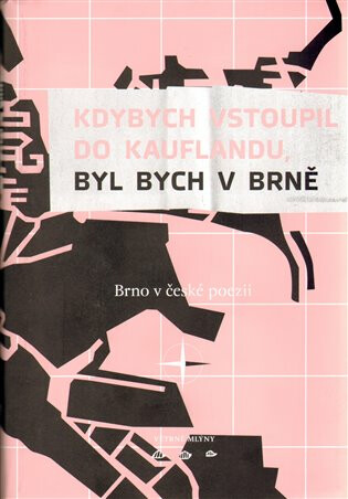 Kdybych vstoupil do Kauflandu, byl bych v Brně - 