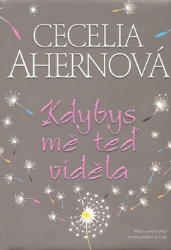 Kdybys mě teď viděla - Cecelia Ahern