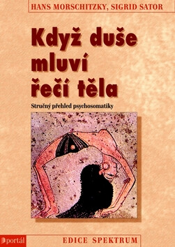 Když duše mluví řečí těla - Hans Morschitzky,Sigrid Sator