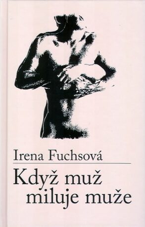 Když muž miluje muže - Irena Fuchsová