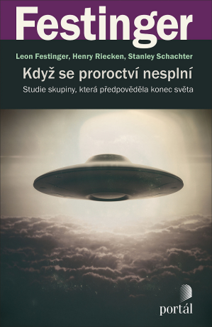 Když se proroctví nesplní - Henry Riecken,Stanley Schachter,Leon Festinger