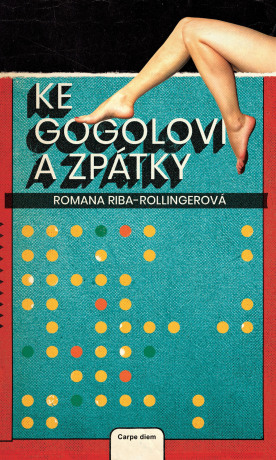 Ke Gogolovi a zpátky - Romana Riba-Rollingerová