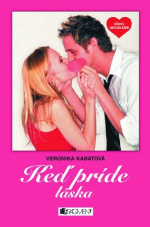 Keď príde láska - Veronika Kabátová,Zora Sadloňová