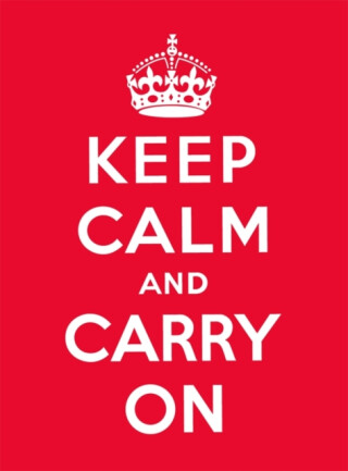 Keep Calm and Carry On - 