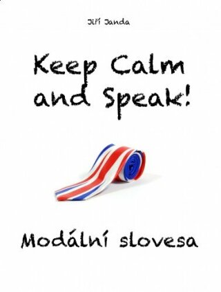 Keep Calm and Speak! Modální slovesa - Jiří Janda
