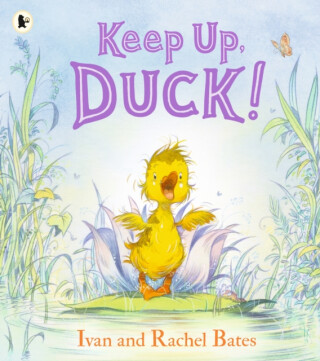 Keep Up, Duck! - Ivan Bates,Rachel Bates