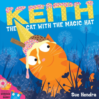 Keith the Cat with the Magic Hat - Sue Hendra,Paul Linnet