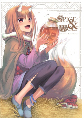 Keito Koume Illustrations Spice & Wolf: The Tenth Year Calvados - Abigail Blackman,Paul Starr,Keito Koume