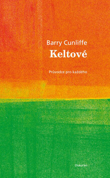 Keltové - Barry Cunliffe