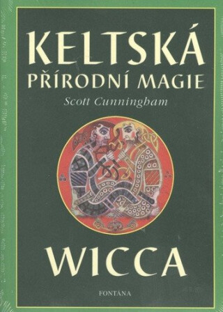 Keltská přírodní magie Wicca - Scott Cunningham